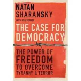 The Case for Democracy: The Power of Freedom to ... by Sharansky, Natan Hardback