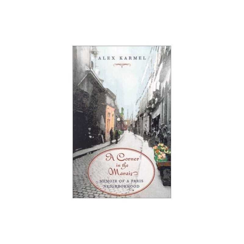 A Corner in the Marais: Memoir of a Pa..., Karmel, Alex