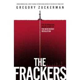 The Frackers: The Outrageous Inside..., Zuckerman, Greg