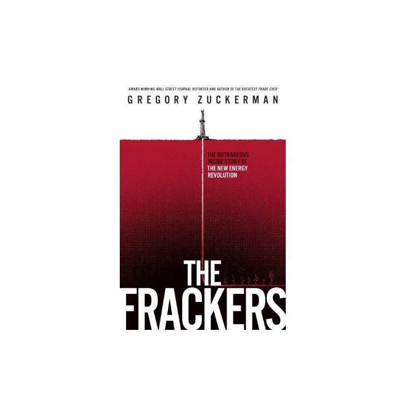 The Frackers: The Outrageous Inside..., Zuckerman, Greg