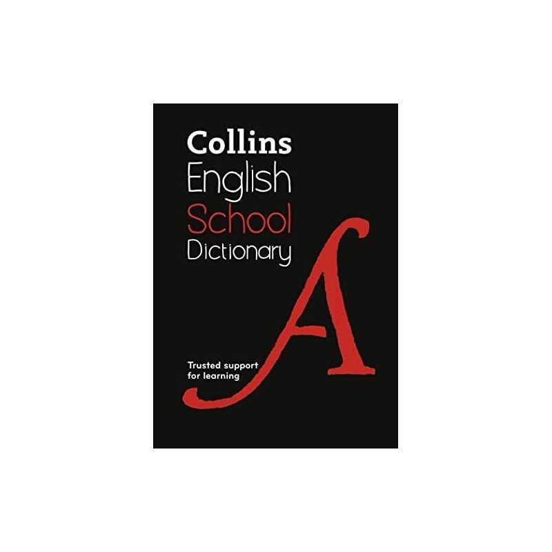 Collins School Dictionary: Trusted support for learning by Collins Dictionaries