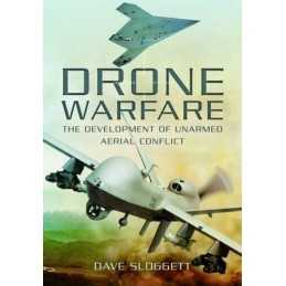 Drone Warfare: The Development of Unm..., Dave Sloggett