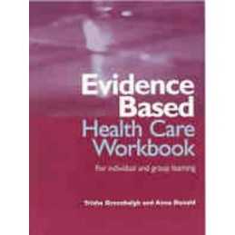 Evidence Based Health Care Workbook: Understanding ... by Donald, Anna Paperback