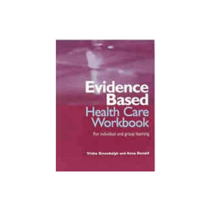 Evidence Based Health Care Workbook: Understanding ... by Donald, Anna Paperback