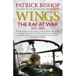 Wings: The RAF at War, 1912-2012 by Bishop, Patrick Book