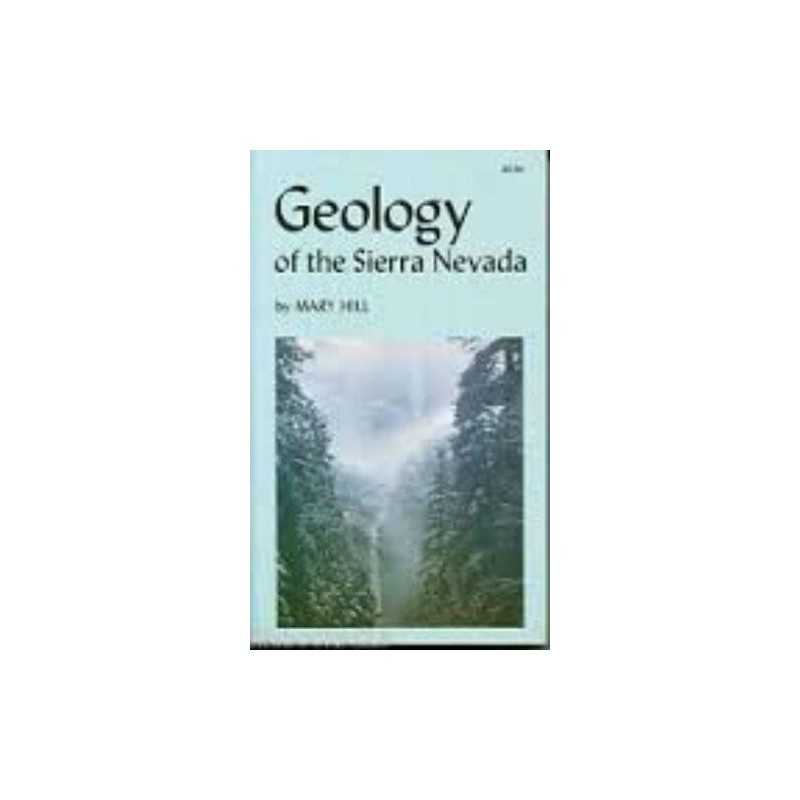 Geology of Sierra Nevada: 37 (California Natur..., Hill