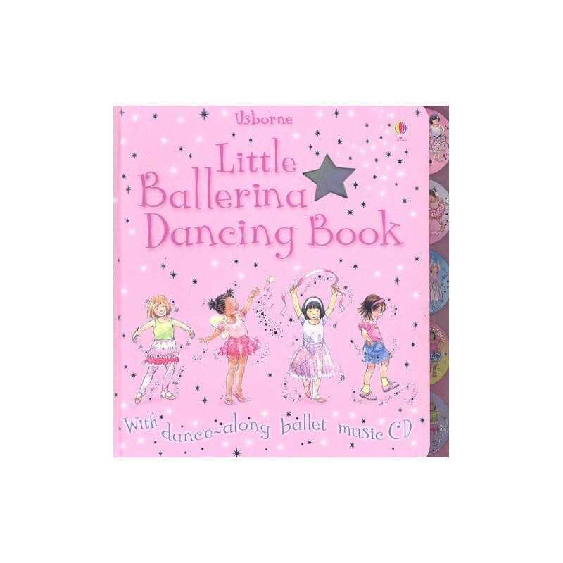 Little Ballerina Dancing Book [With Dance-Along Ballet Music CD] by Watt, Fiona