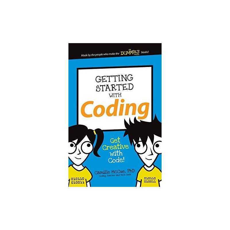 Getting Started with Coding: Get Creative with Code! (... by McCue Ph.D, Camille
