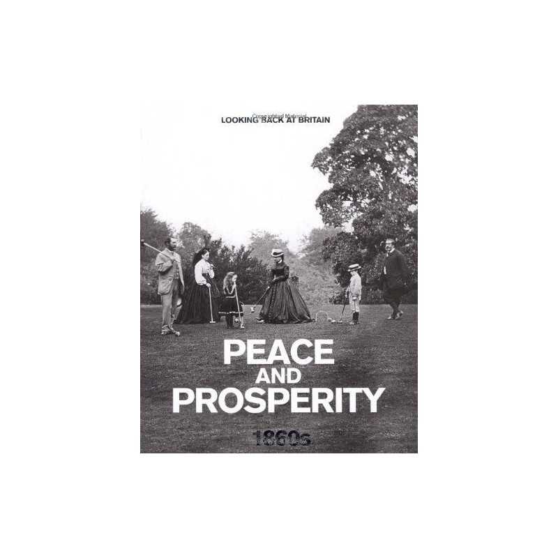 Peace and Prosperity - 1860s (Looking Back at Brit... by Readers Digest Hardback