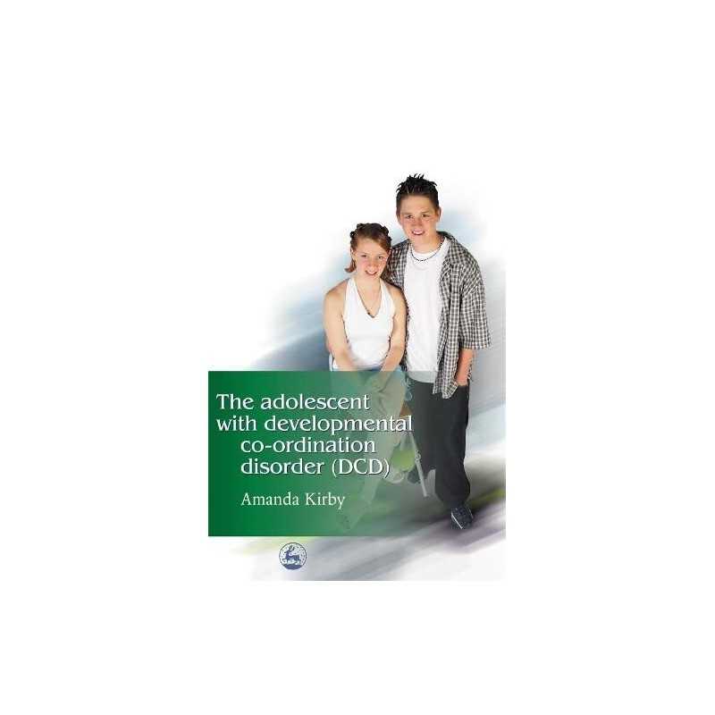 The Adolescent with Developmental Co-ordination Dis... by Amanda Kirby Paperback
