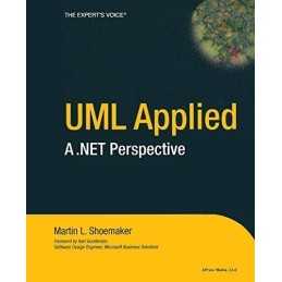 UML Applied: A .NET Perspective (Ex..., Shoemaker, Mart