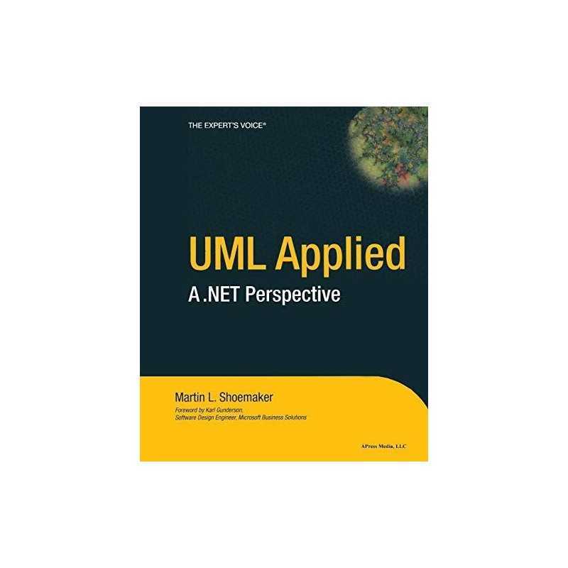 UML Applied: A .NET Perspective (Ex..., Shoemaker, Mart