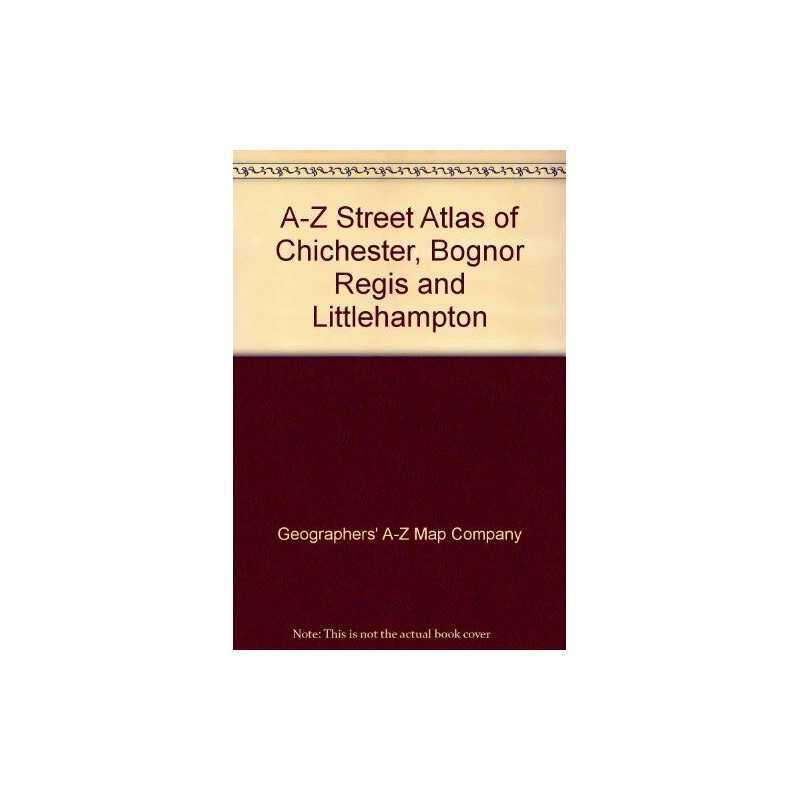 A-Z Street Atlas of Chichester, Bog..., Geographers A-