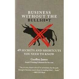 Business Without the Bullsht 49 Secrets by Geoffrey James Book  Fast