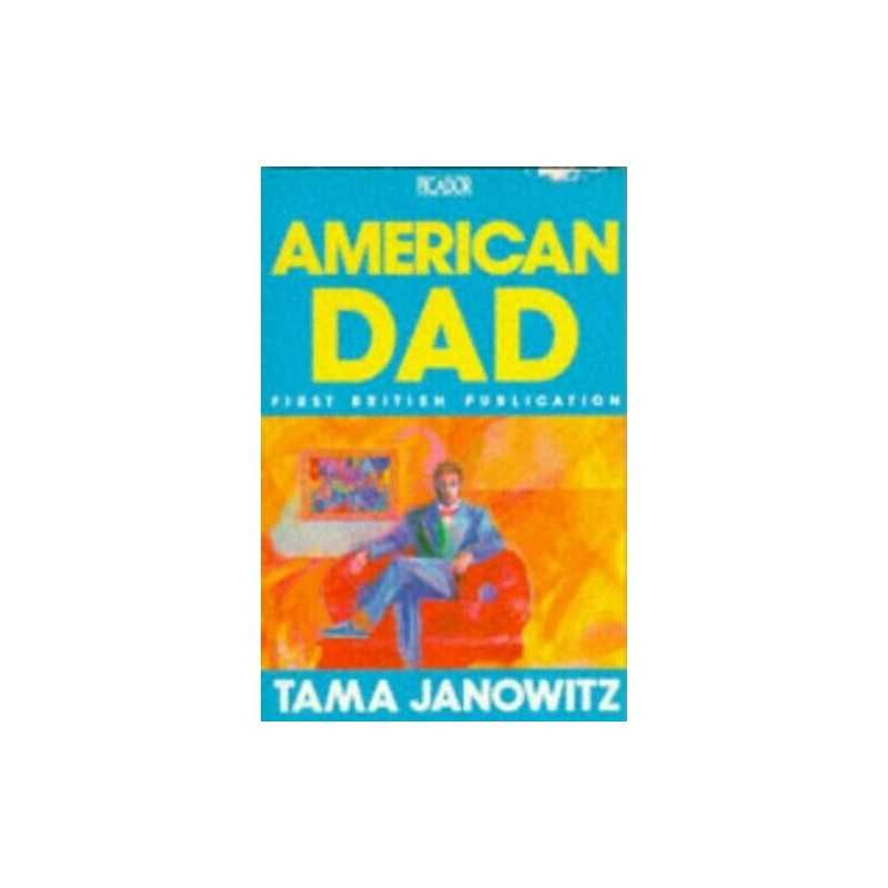 American Dad (Picador Books) by Janowitz, Tama Paperback Book  Fast