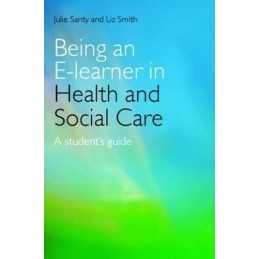 Being an E-learner in Health and Social Care: A Stude... by Smith, Liz Paperback