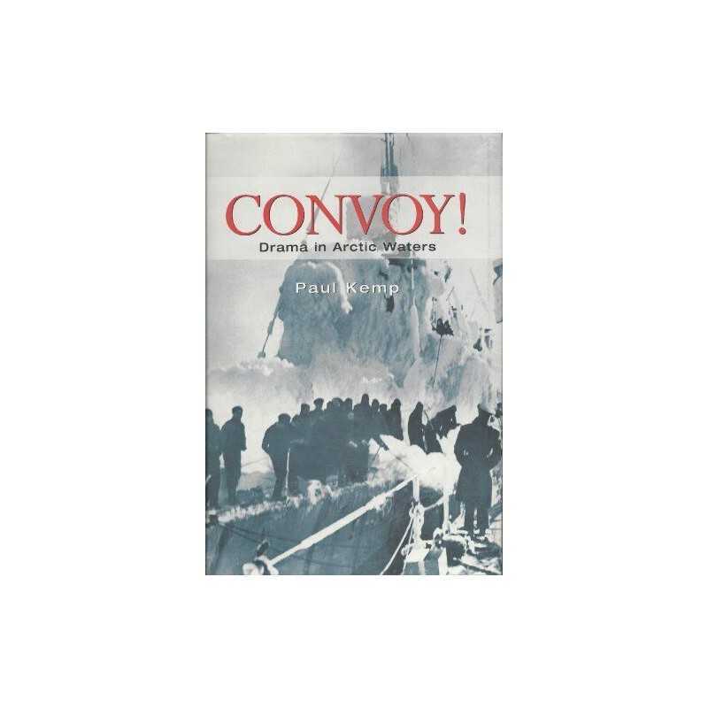 Convoy!: Drama in Arctic Waters by Kemp, Paul Book