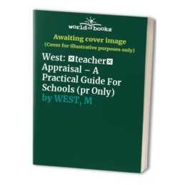 TEACHER APPRAISAL: A Practical Guide for Sc..., WEST, M