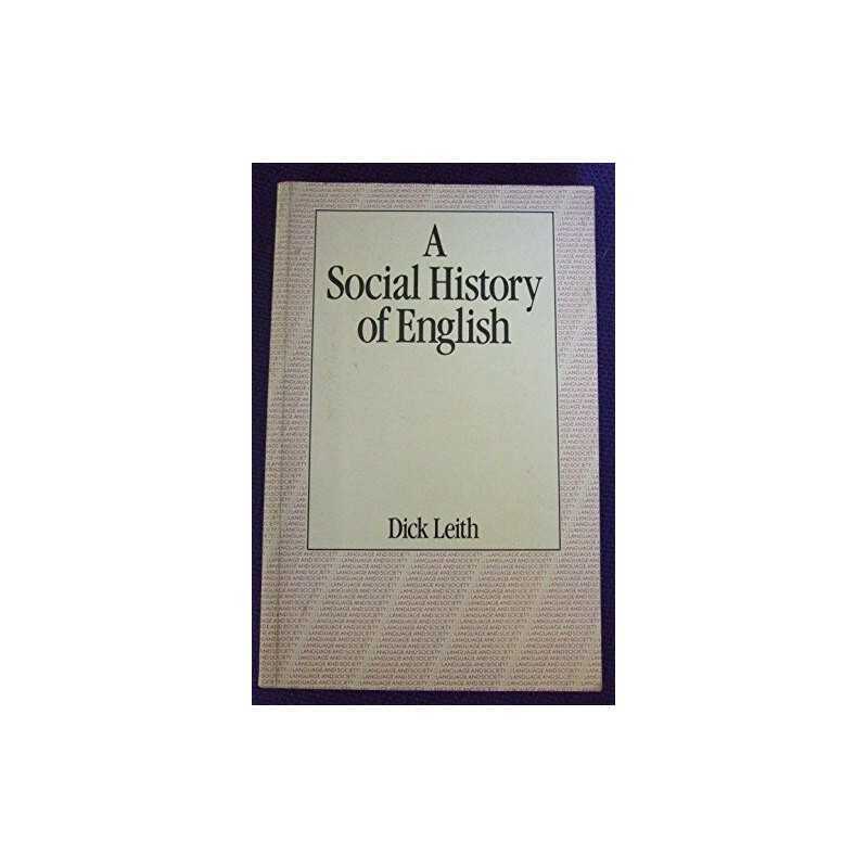 Social History of English by Leith, Dick Paperback Book