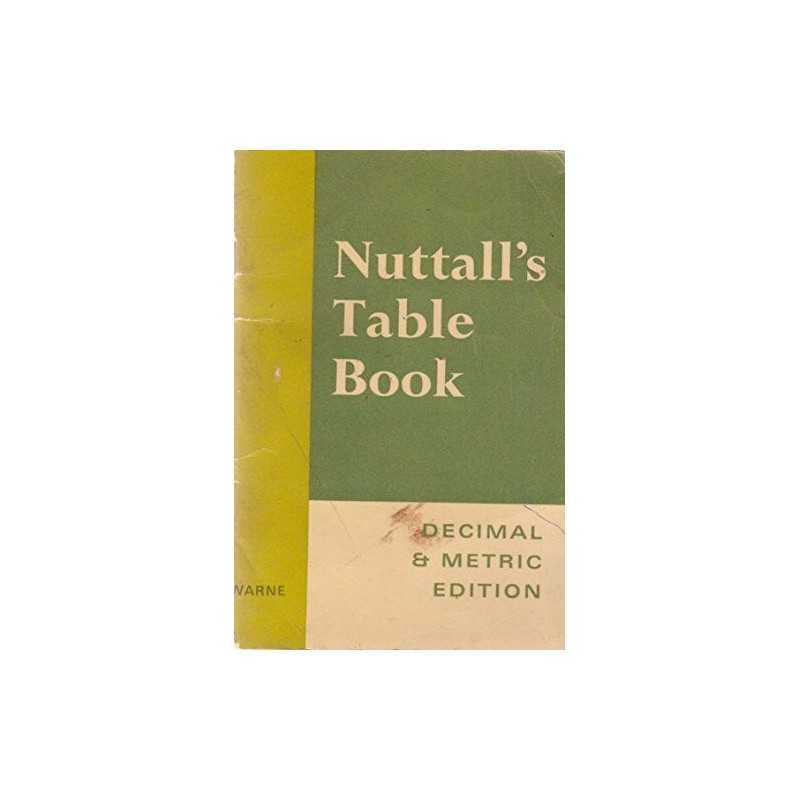 Nuttalls Table Book: Decimal and Metric