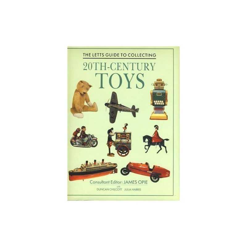 Letts Guide to Collecting Twentieth Century Toys by Opie, James Hardback Book