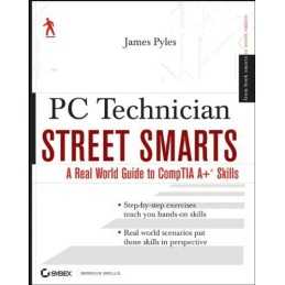 PC Technician Street Smarts: A Real World Guide to ... by Pyles, James Paperback