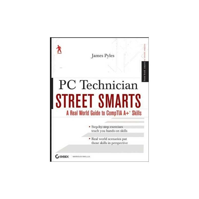 PC Technician Street Smarts: A Real World Guide to ... by Pyles, James Paperback