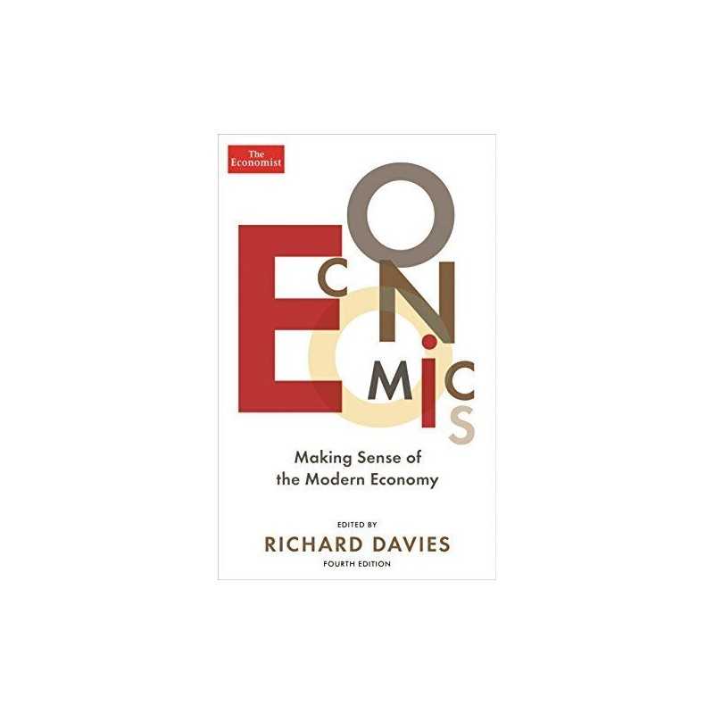 The Economist: Economics 4th edition: Making sense of the ... by Davies, Richard