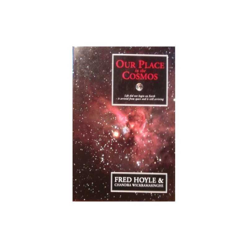Our Place In The Cosmos: The Unfinished Revo... by Wickramasinghe, Chan Hardback