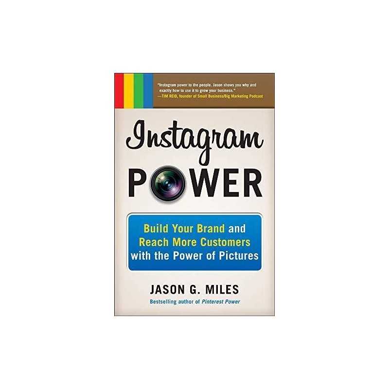 Instagram Power: Build Your Brand and Reach More Customers wi... by Miles, Jason