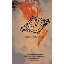 Jungle Capitalists: A Story of Globalisation, Gre... by Chapman, Peter Paperback