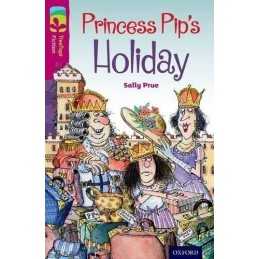 Oxford Reading Tree TreeTops Fiction: Level 10: Princess Pips... by Prue, Sally
