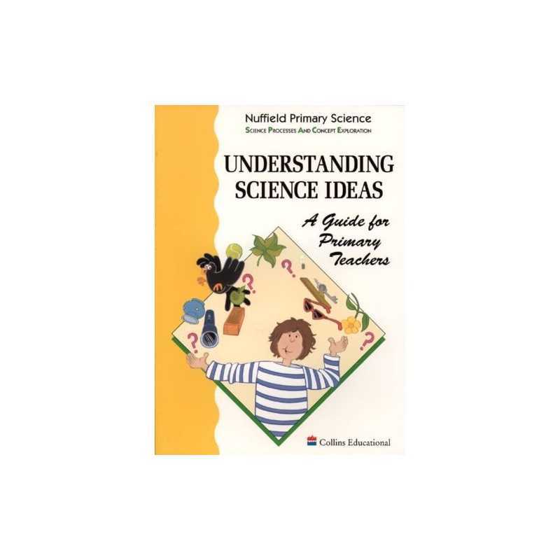Nuffield Primary Science (4) ? Understanding Science Ideas: A Guid... Hardback