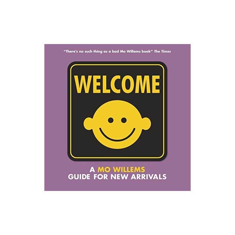 Welcome: A Mo Willems Guide for New Arrivals: 1 by Willems, Mo Book