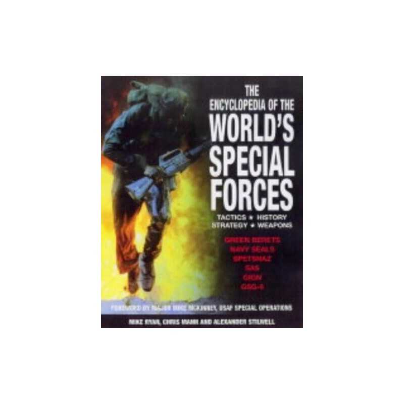 The Encyclopedia of the Worlds Special Forces: Tactic... by Chris Mann Hardback