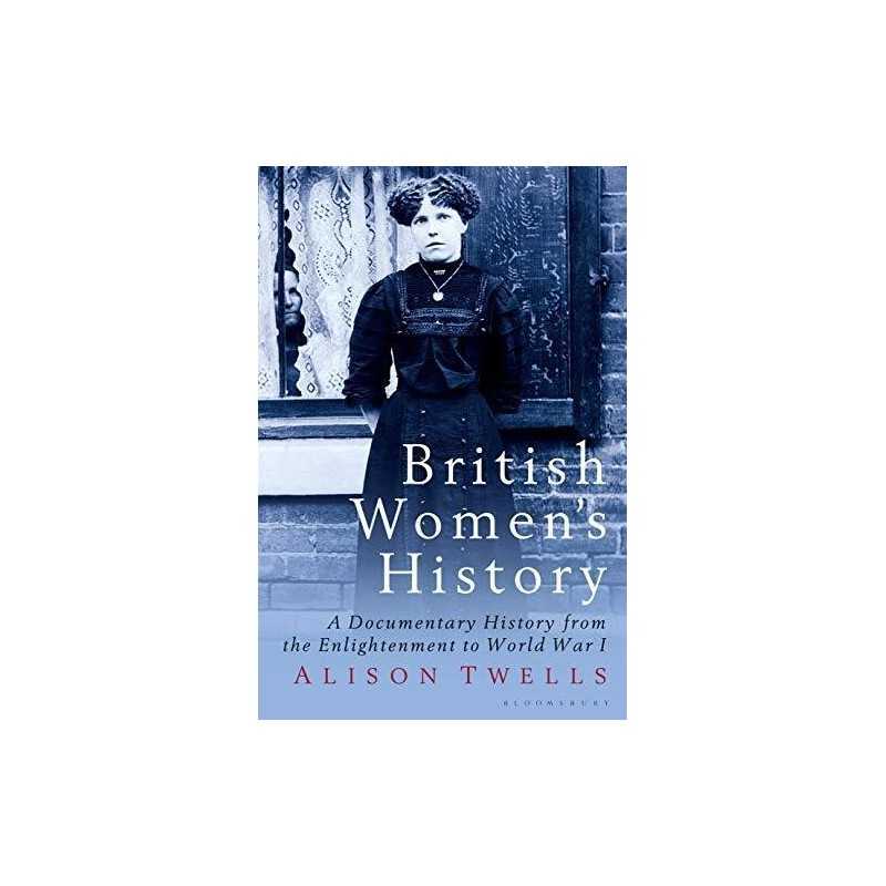 British Womens History: A Documentary History fr... by Twells, Alison Paperback