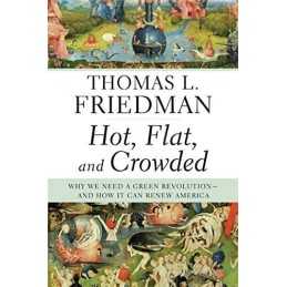 Hot, Flat, and Crowded: Why We Need a Green Revolution-... by Friedman, Thomas L