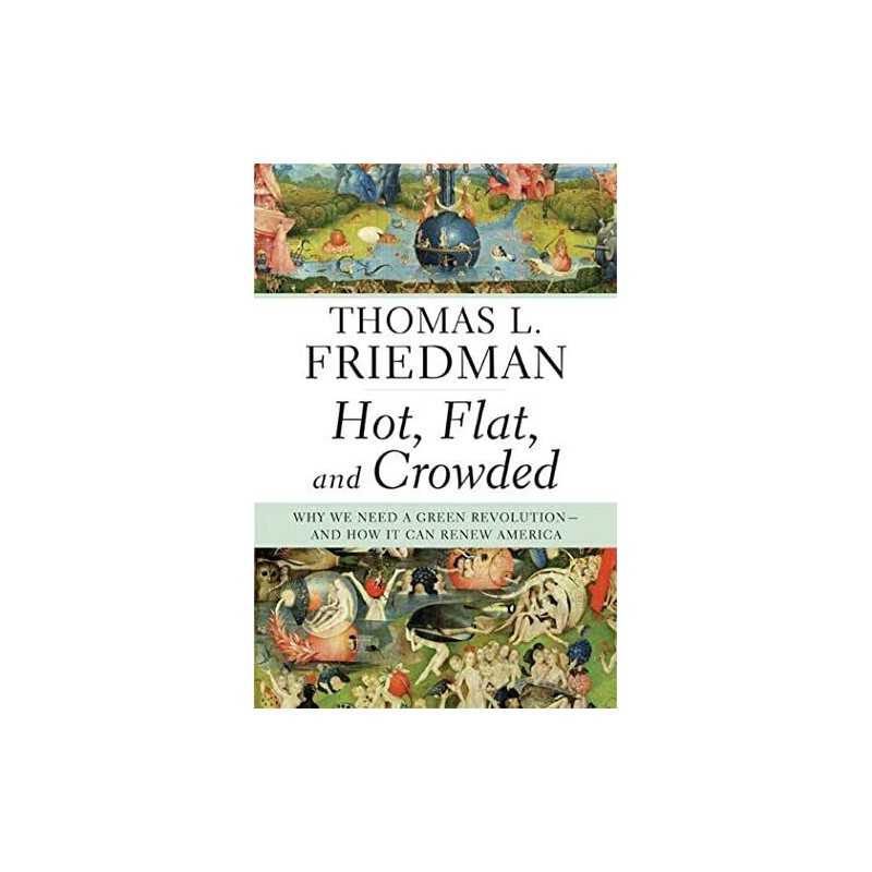 Hot, Flat, and Crowded: Why We Need a Green Revolution-... by Friedman, Thomas L