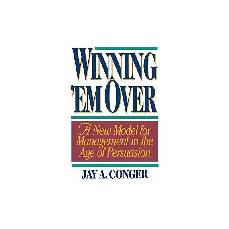 Winning Em Over: A New Model for Managing in the... by Conger, Jay A. Paperback