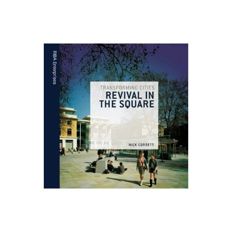Transforming Cities: Revival in the Square by Corbett, Nick Paperback Book The
