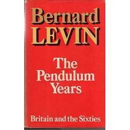 The Pendulum Years: Britain and the Sixties by Levin, Bernard Hardback Book The