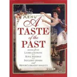 A Taste of the Past: Menus from Lavish Luncheons, Roya... by Lane, John Hardback