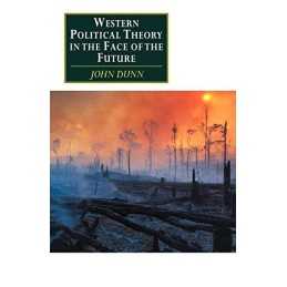 Western Political Theory in the Face of ..., Dunn, John