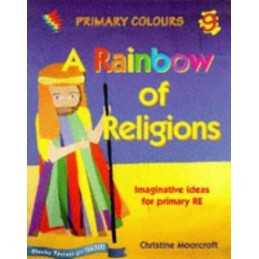 A Rainbow of Religions: Imaginative Ideas f... by Moorcroft, Christine Paperback