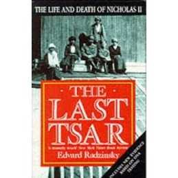 The Last Tsar: Life and Death of Nicholas II by Edvard Radzinsky Paperback Book