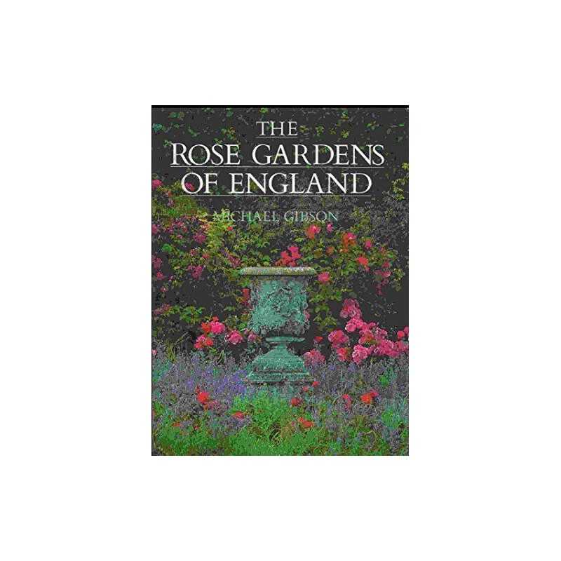 The Rose Gardens of England by Gibson Michael Book