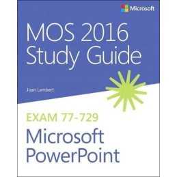 MOS 2016 Study Guide for Microsoft PowerPoint (MOS Study Gui... by Lambert, Joan