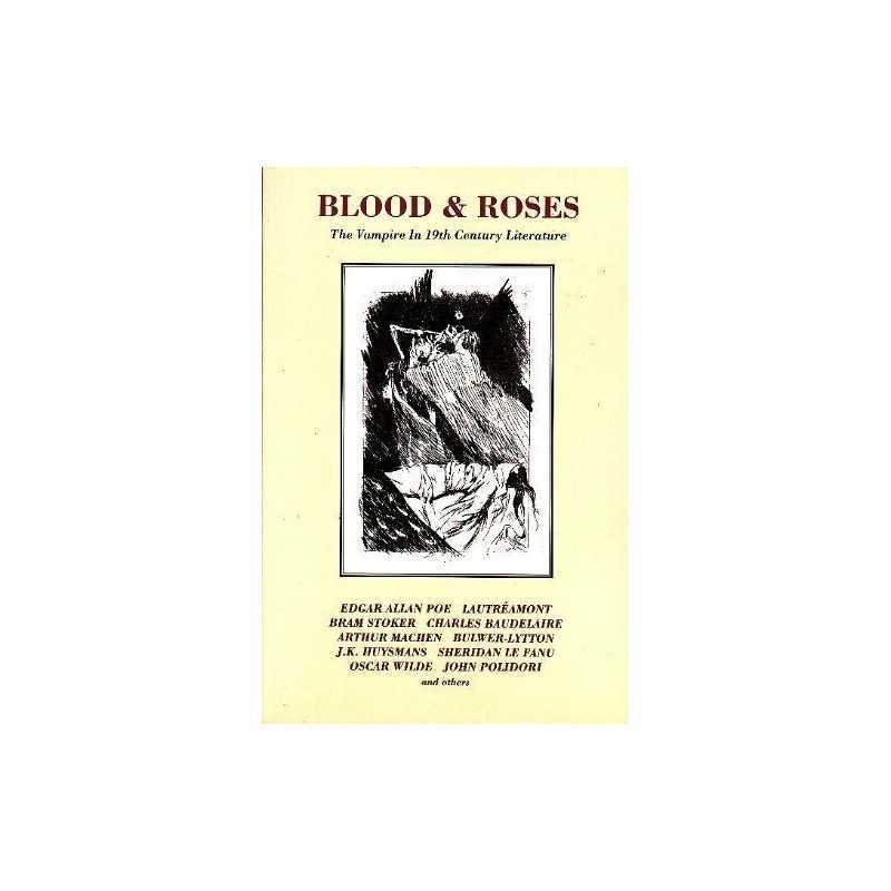 BLOOD AND ROSES: Vampire in 19th Century Literature: v. 3 (Creation... Paperback