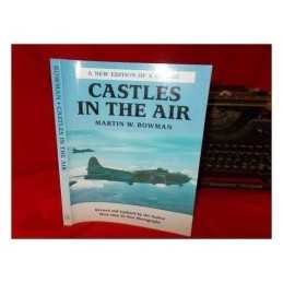 Castles in the Air: The Story of the Men from the ... by Bowman, Martin Hardback