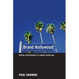 Brand Hollywood: Selling Entertainmen..., Grainge, Paul
